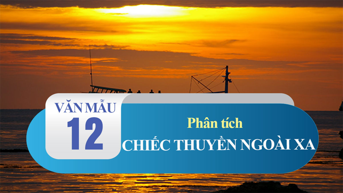 Phân tích Chiếc thuyền ngoài xa