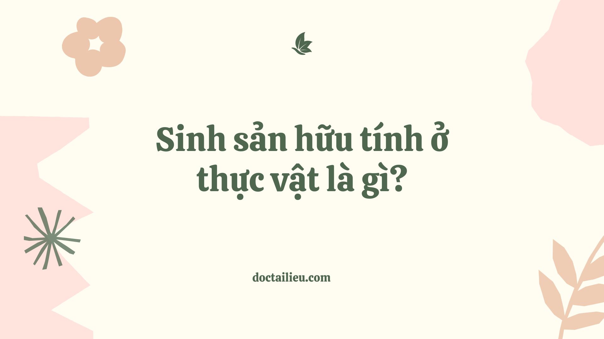 Sinh sản hữu tính ở thực vật là gì