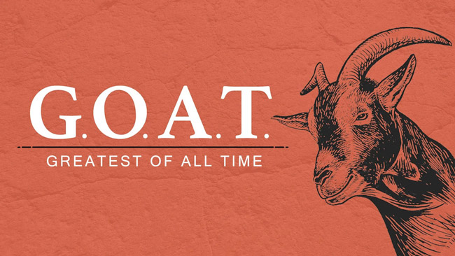 GOAT là viết tắt của cụm từ Greatest Of All Time